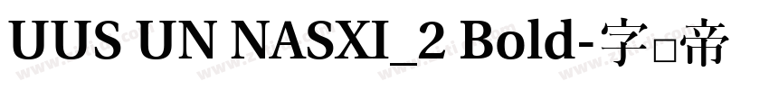 UUS UN NASXI_2 Bold字体转换